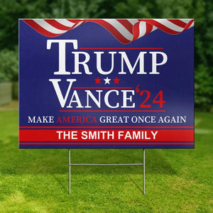 Trump Vance 24, Make America Great Once Again - US Elections Yard Sign, Decoration Gift For Trump Supporters