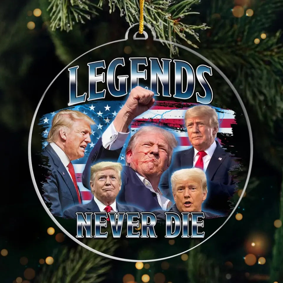 Legends Never Die - US Election, Trump Presidential Acrylic Custom Shaped Ornament - Christmas Gift And Decor For Trump Supporters