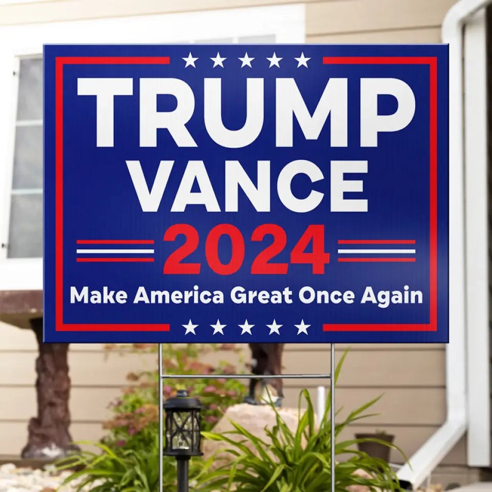 Trump Vance 2024, Make America Great Again - US Elections Yard Sign, Decoration Gift For Trump Supporters