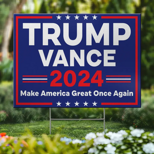 Trump Vance 2024, Make America Great Again - US Elections Yard Sign, Decoration Gift For Trump Supporters