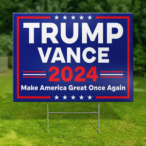 Trump Vance 2024, Make America Great Again - US Elections Yard Sign, Decoration Gift For Trump Supporters