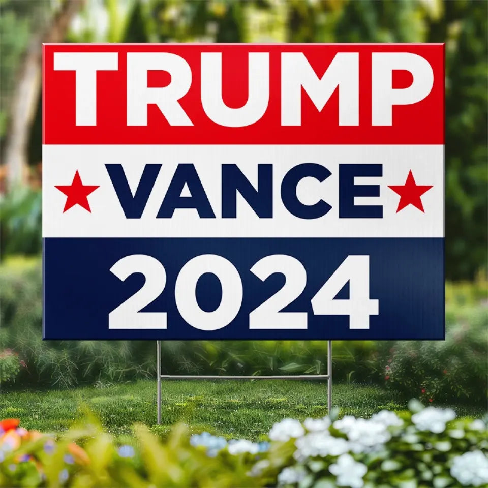 Trump Vance 2024 - US Elections Yard Sign, Decoration Gift For Trump Supporters