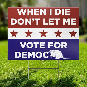 Don't Let Me Vote For Democracy - US Elections Yard Sign, Decoration Gift For Trump Supporters