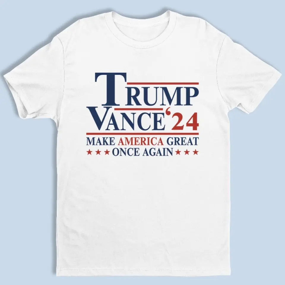 Trump Vance 2024, Make America Great Once Again - Trump Election Unisex T-shirt, Hoodie, Sweatshirt