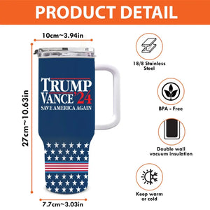 Trump Vance 2024, Save America Again - US Election 40 Oz Stainless Steel Tumbler With Handle