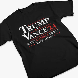 Trump Vance 24, Make America Great Once Again - Trump Election Unisex T-shirt, Hoodie, Sweatshirt