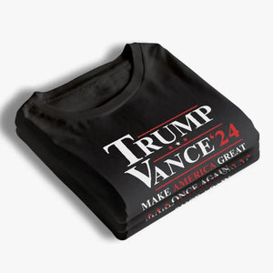 Trump Vance 24, Make America Great Once Again - Trump Election Unisex T-shirt, Hoodie, Sweatshirt