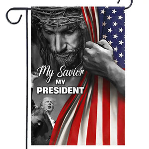 My Savior, My President - Trump US Election House Flag, Garden Flag