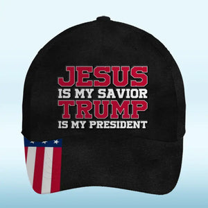 Jesus Is My Savior Cuz He Brings A New President - US Election Hat, All Over Print Classic Cap