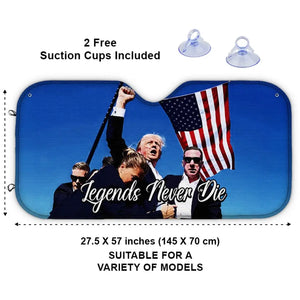 Legends Never Die - US Elections Auto Windshield Sunshade, Car Window Protector - Gift For Trump Supporters