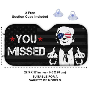 You Missed It - US Elections Auto Windshield Sunshade, Car Window Protector - Gift For Trump Supporters