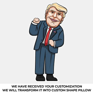 Trump Is Here - Funny Custom Shaped Pillow For US Presidential Election 2024