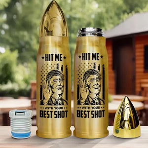 Hit Me With Your Best Shot - US Election, Donald Trump Bullet Tumbler