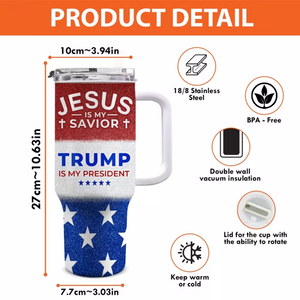 Trump Is My President - US Election 40 Oz Stainless Steel Tumbler With Handle