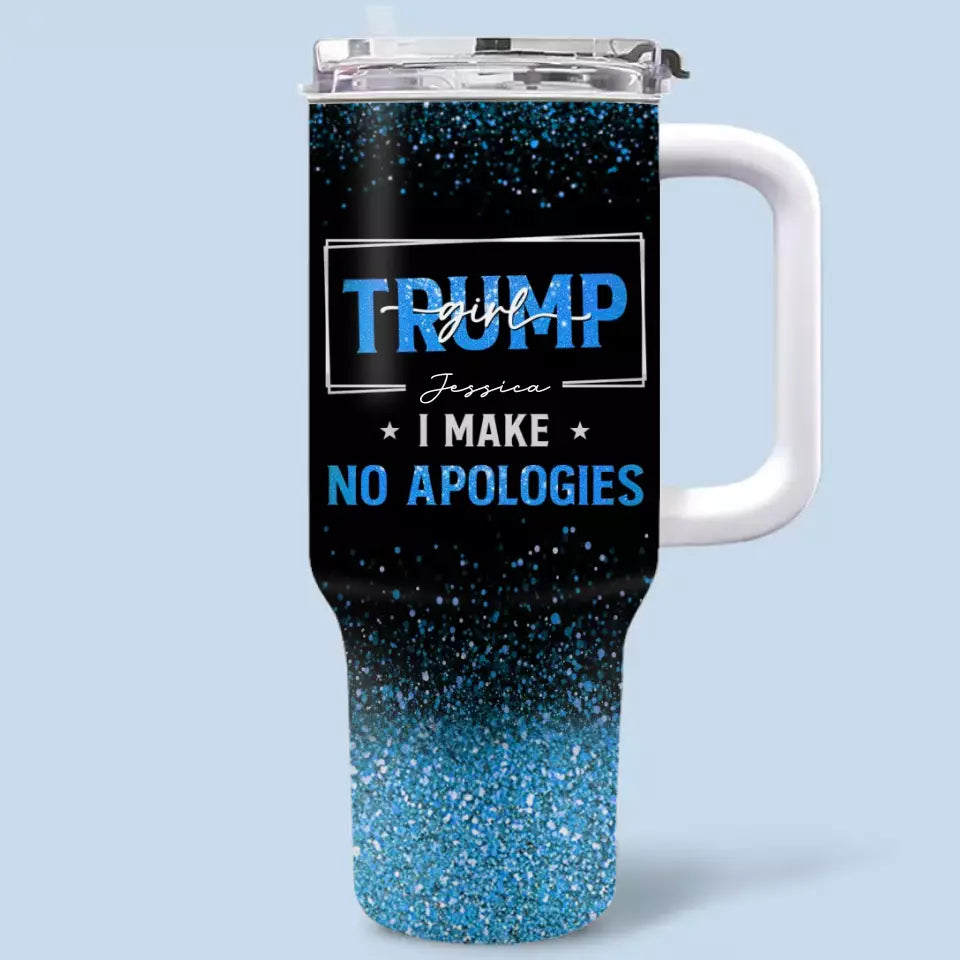 Trump Girl Makes No Apologies - US Election 40 Oz Stainless Steel Tumbler With Handle - Gift For Best Friends, BFF, Sisters
