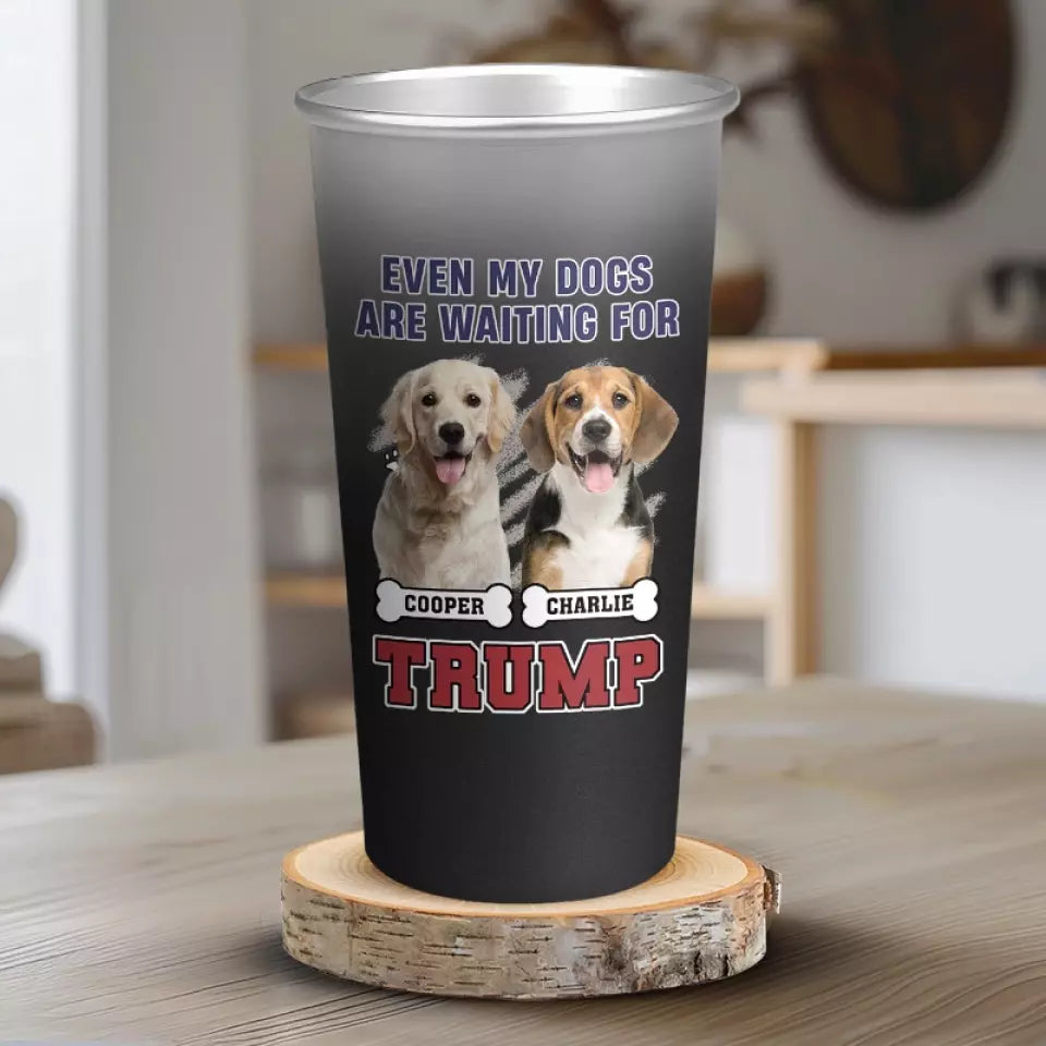 Custom Photo Even My Dog Is Waiting For Trump - US Election Aluminum Changing Color Cup