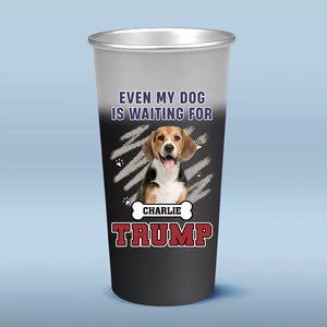 Custom Photo Even My Dog Is Waiting For Trump - US Election Aluminum Changing Color Cup