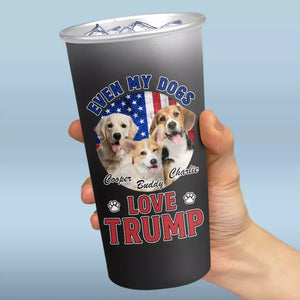 Custom Photo Even My Dogs Love Trump - US Election Aluminum Changing Color Cup