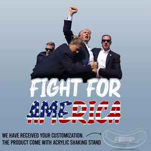 Fight For America, Fight Fight Fight - US Election Acrylic Shaking Stand - Home Decor Gifts For Trump Supporters