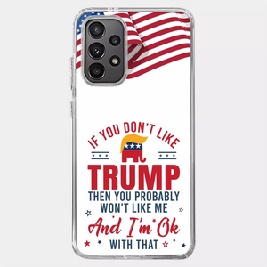 If You Don't Like Trump, Let Me Do It  - US Election Clear Phone Case