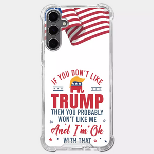 If You Don't Like Trump, Let Me Do It  - US Election Clear Phone Case