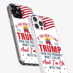 If You Don't Like Trump, Let Me Do It  - US Election Clear Phone Case