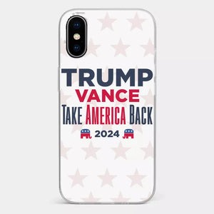 Trump Vance 2024, Take America Back  - US Election Clear Phone Case