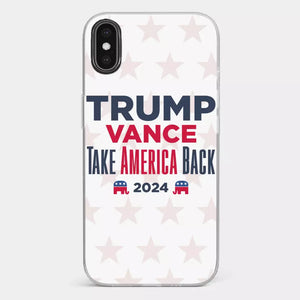 Trump Vance 2024, Take America Back  - US Election Clear Phone Case