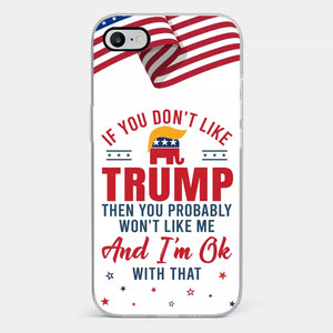 If You Don't Like The Chosen Man, Let Me Do It  - US Election Clear Phone Case