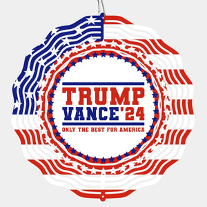 Trump Vance 2024, Only The Best For America - US Election Wind Spinner - Trump Supporter, Republican Gifts And Decors