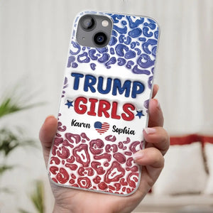 We're Trump Girls - US Election 3D Inflated Effect Printed Clear Phone Case - Gift For Best Friends, BFF, Sisters