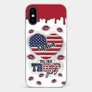 Yes, I'm A Trump Girl - US Election 3D Inflated Effect Printed Clear Phone Case - Gift For Best Friends, BFF, Sisters