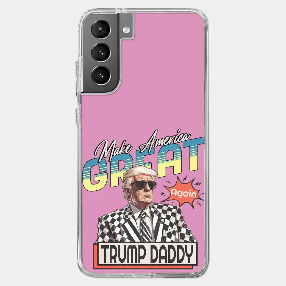 Trump Daddy, Make America Great Again - US Election Clear Phone Case