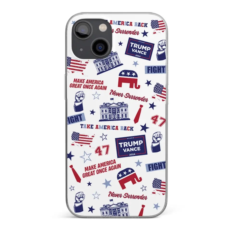 Trump Will Fight And Never Surrender - US Election Clear Phone Case