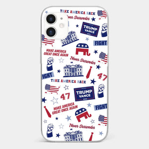 Trump Will Fight And Never Surrender - US Election Clear Phone Case