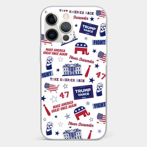 Trump Will Fight And Never Surrender - US Election Clear Phone Case