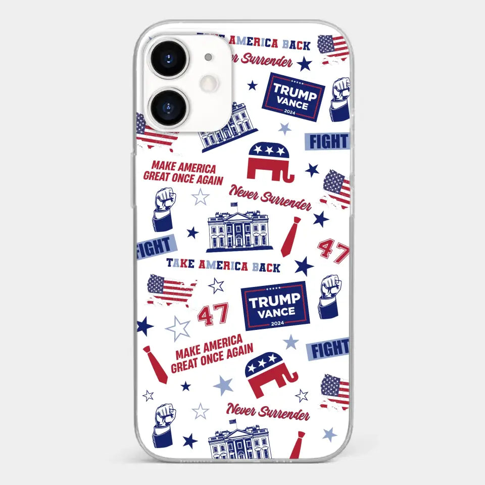 Trump Will Fight And Never Surrender - US Election Clear Phone Case
