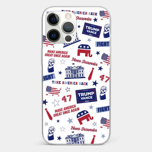 Trump Will Fight And Never Surrender - US Election Clear Phone Case