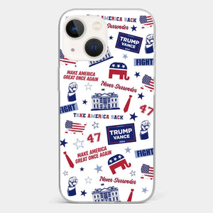 Trump Will Fight And Never Surrender - US Election Clear Phone Case