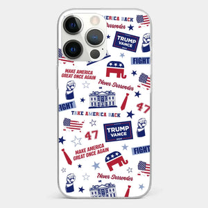 Trump Will Fight And Never Surrender - US Election Clear Phone Case
