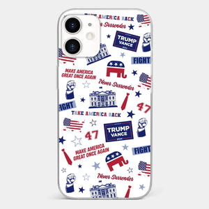 Trump Will Fight And Never Surrender - US Election Clear Phone Case