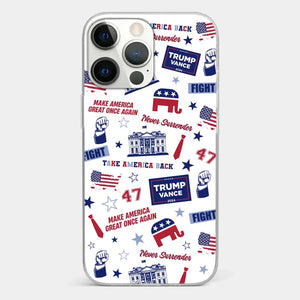 Trump Will Fight And Never Surrender - US Election Clear Phone Case