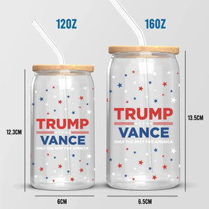 Trump & Vance, Only The Best For America - US Elections Personalized Custom Glass Cup, Iced Coffee Cup