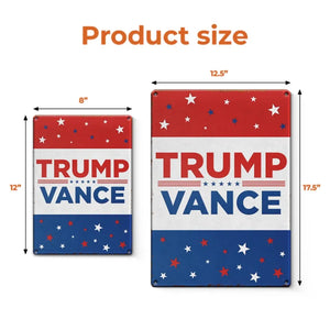 Trump Vance 2024 - US Elections Home Decor Vertical Metal Sign For Trump Supporters