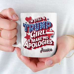 Trump Girl Makes No Apologies - US Election Personalized Custom Mug, Trump Mug - Gift For Best Friends, BFF, Sisters