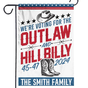 We're Voting For The Outlaw And Hillbilly - US Election House Flag, Garden Flag