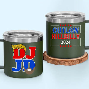 DJ Trump And JD Vance, Outlaw Hillbilly 2024 - US Election 14oz Stainless Steel Tumbler With Handle