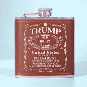 Trump, President Of The United States Of America No. 47 Brand - US Election Hip Flask - Gift For Trump Supporters