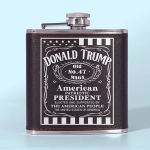 Donald Trump, Old No. 47 MAGA, American Patriotic President - US Election Hip Flask - Gift For Trump Supporters