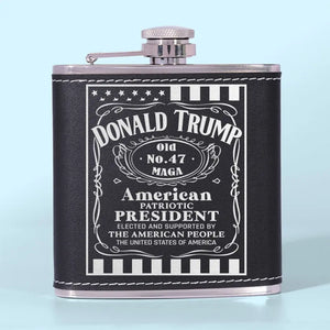 Donald Trump, Old No. 47 MAGA, American Patriotic President - US Election Hip Flask - Gift For Trump Supporters